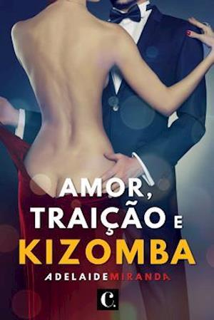 Amor, Traicao E Kizomba