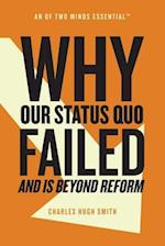 Why Our Status Quo Failed and Is Beyond Reform