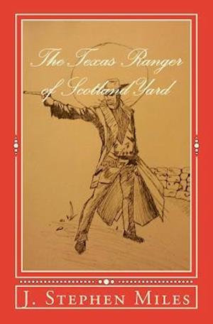 The Texas Ranger of Scotland Yard