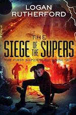 The Siege of the Supers (the First Superhero, Book Two)