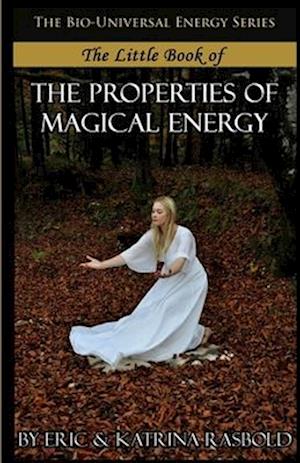 The Little Book of the Properties of Magical Energy