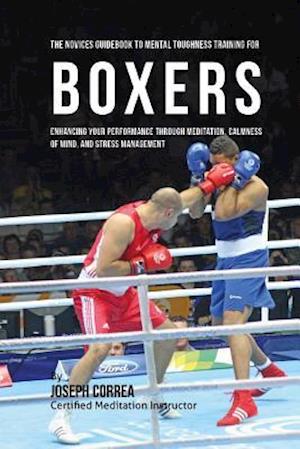 The Novices Guidebook to Mental Toughness Training for Boxers