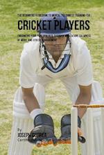 The Beginners Guidebook to Mental Toughness for Cricket Players