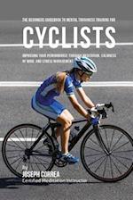 The Beginners Guidebook to Mental Toughness Training for Cyclists