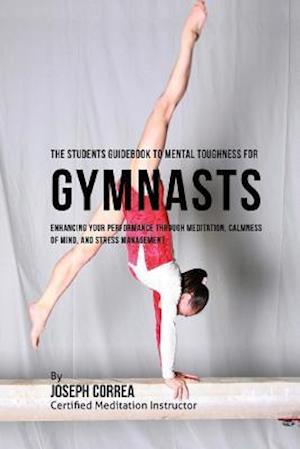 The Students Guidebook to Mental Toughness Training for Gymnasts
