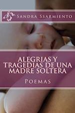 Alegrias Y Tragedias de Una Madre Soltera