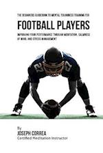 The Beginners Guidebook to Mental Toughness Training for Football Players