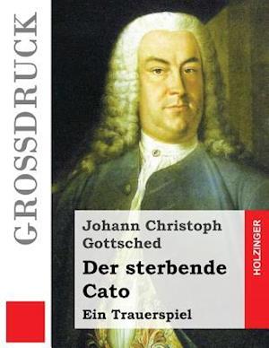 Der Sterbende Cato (Grossdruck)