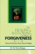 The Healing and Restoring Power of Forgiveness