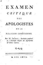 Examen Critique Des Apologistes de la Religion Chrétienne