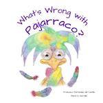 What's Wrong with Pajarraco?