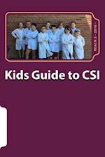 Kids Guide to Csi