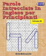 Parole Intrecciate in Inglese Per Principianti - Volume 1