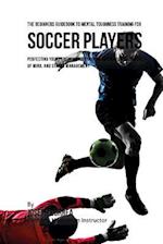The Beginners Guidebook to Mental Toughness Training for Soccer Players