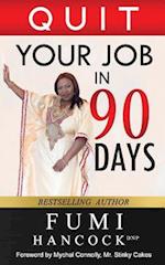 Quit Your Job in 90 Days!