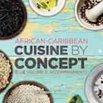 African-Caribbean Cuisine by Concept Volume 3