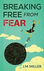 Breaking Free From Fear