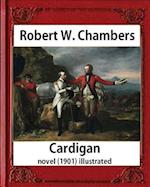 Cardigan (1901), by Robert W. Chambers NOVEL (illustrated)