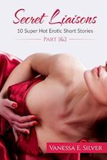 Secret Liaisons Part 1 & 2 - 10 Super Hot Erotic Short Stories