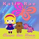 Katie Rae Cleans Her Room