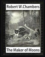 The Maker of Moons (1896), by Robert W. Chambers