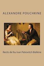 Recits de Feu Ivan Petrovitch Bielkine