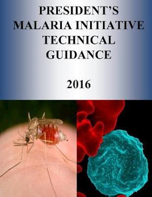 President's Malaria Initiative Technical Guidance 2016