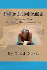 Know the Child, Not the Autism