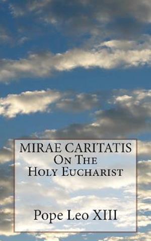 Mirae Caritatis on the Holy Eucharist