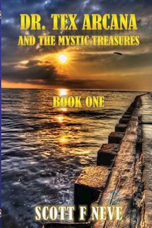 Dr. Tex Arcana and the Mystic Treasures: Book One