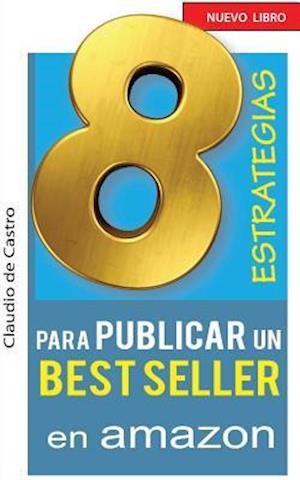 8 Estrategias Para Publicar Un Best Seller En Amazon