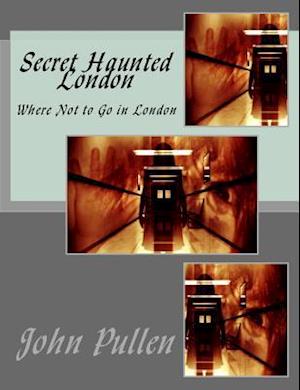 Secret Haunted London