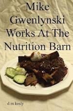 Mike Gwenlynski Works at the Nutrition Barn