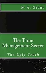 The Time Management Secret - The Ugly Truth