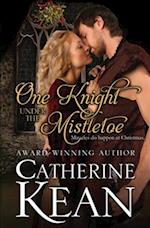 One Knight Under the Mistletoe: A Medieval Romance Novella 