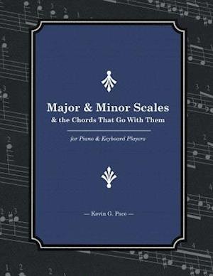 Major & Minor Scales and the Chords That Go with Them