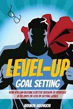 Level-Up Goal Setting