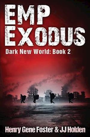 Emp Exodus (Dark New World, Book 2) - An Emp Survival Story