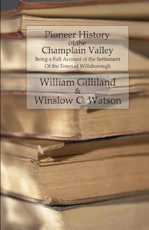 Pioneer History of the Champlain Valley