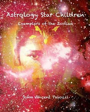 Astrology Star Children: Exemplars of the Zodiac