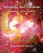 Astrology Star Children: Exemplars of the Zodiac 