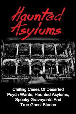 Haunted Asylums