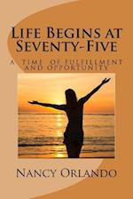 Life Begins at Seventy-Five