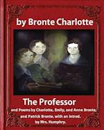 The Professor (1857), by Charlotte Bronte and Mrs Humphry Ward