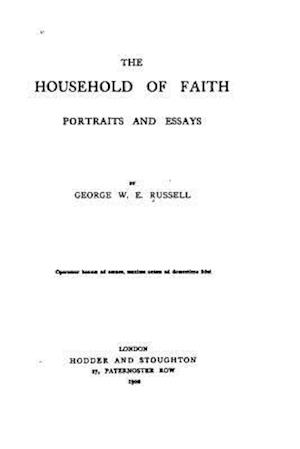 The Household of Faith, Portraits and Essays