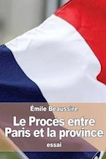 Le Proces Entre Paris Et La Province