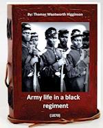 Army Life in a Black Regiment (1870) by