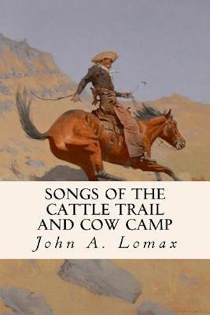 Songs of the Cattle Trail and Cow Camp