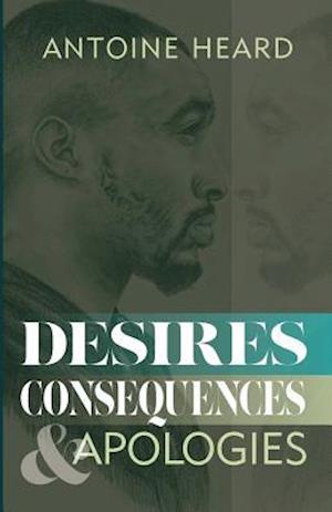Desires, Consequences, & Apologies