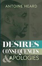 Desires, Consequences, & Apologies